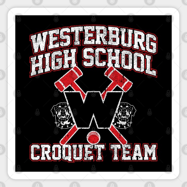 Westerburg High School Croquet Team (Heathers) Variant Magnet by huckblade